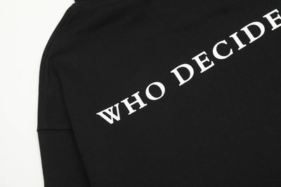 "Who Decides War" Hoodie